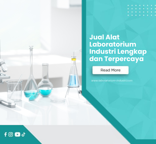 Jual Alat Laboratorium Industri Lengkap dan Terpercaya Jual Alat Laboratorium Industri Lengkap dan Terpercaya